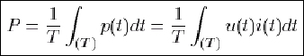 P=1/T*intégrale de p(t)dt sur une période